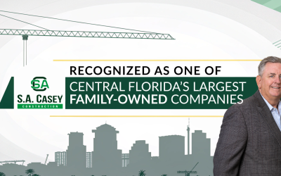 S. A. Casey Construction Named Among Central Florida’s Largest Family-Owned Companies